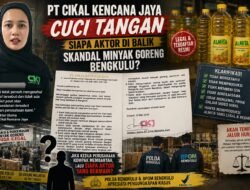 PT Cikal Kencana Jaya Cuci Tangan, Siapa Aktor di Balik Skandal Minyak Goreng Bengkulu?